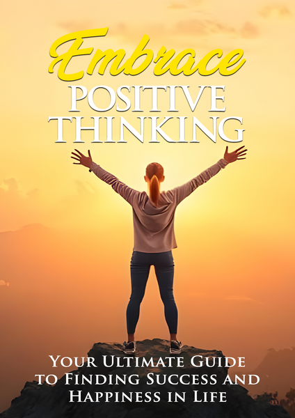 Embrace Positive Thinking (eBooks)