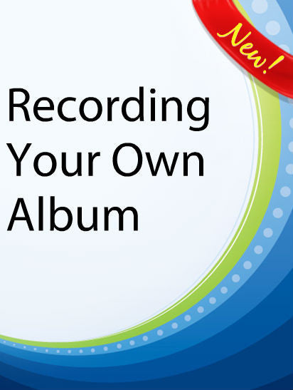 Recording Your Own Album  PLR Ebook